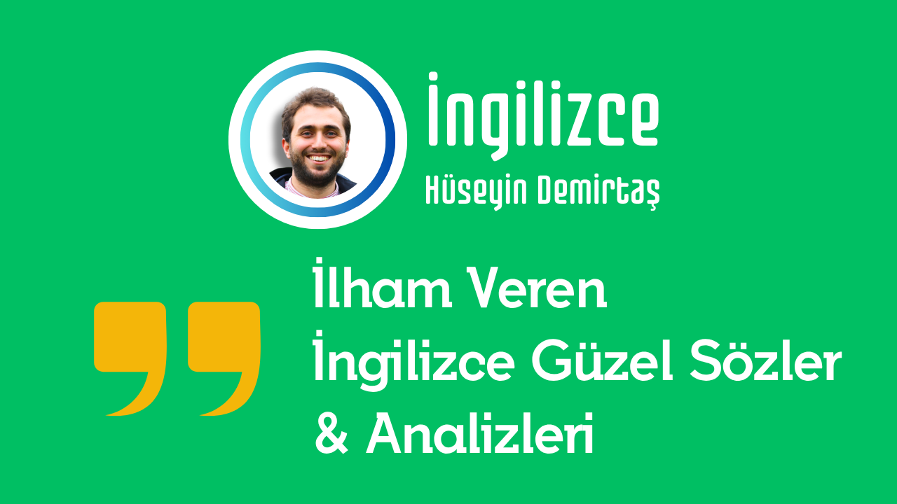 İlham Veren İngilizce Güzel Sözler & Analizleri